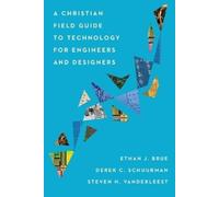 Derek C. Schuurman Steven H. A Christian Field Guide to Technology f (Tascabile)