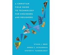 Derek C. Schuurman Steven H. A Christian Field Guide to Technology f (Tascabile)