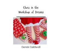 Derek Caldwell Elves in the Workshop of Dreams (Tascabile)