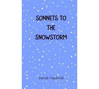Derek Caldwell Sonnets to the Snowstorm (Tascabile)