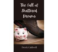 Derek Caldwell The Fall of Shattered Dreams (Copertina rigida)