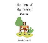 Derek Caldwell The Taste of the Morning Breeze (Copertina rigida)