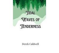 Derek Caldwell Tidal Waves of Tenderness (Tascabile)