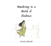 Derek Caldwell Wandering in a World of Shadows (Tascabile)