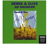 Derek & Clive - Ad Nauseum