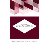 Derek Cooper Exploring Church History (Tascabile) Foundations for Learning