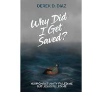 Derek D Diaz Why Did I Get Saved? (Tascabile)