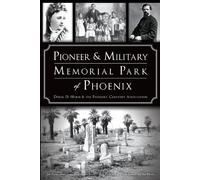 Derek D. Horn Pioneer & Military Memorial Park of Phoenix (Tascabile)