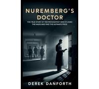 Derek Danforth Nuremberg's Doctor (Tascabile) Fact vs. Film