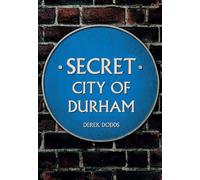 Derek Dodds Secret City of Durham (Tascabile) Secret