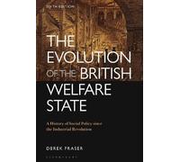 Derek Fraser The Evolution of the British Welfare State (Tascabile)