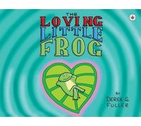 Derek G. Fuller The Loving Little Frog (Tascabile)