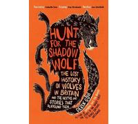 Derek Gow Hunt for the Shadow Wolf (Copertina rigida)