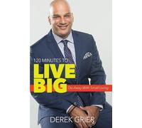 Derek Grier 120 Minutes to Live Big (Tascabile)