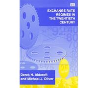 Derek H. Aldcroft Michael J. Exchange Rate Regimes in the Twentieth (Tascabile)