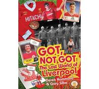 Derek Hammond Gary Silke Got; Not Got: Liverpool (Copertina rigida)