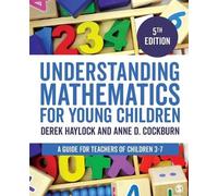 Derek Haylock Anne D Cockb Understanding Mathematics for Young Child (Tascabile)