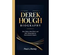 DEREK HOUGH BIOGRAPHY: How Talent, Hard Work, and Risk-Taking Built an Entertainment empire