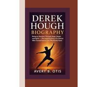 DEREK HOUGH BIOGRAPHY: Rising to Stardom Through Steps, Sweat, and Spirit - The Inspiring Story of a Dancer Who Turned Passion into Worldwide Fame