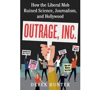 Derek Hunter Outrage, Inc.: How the Liberal Mob Ruined Scienc (Copertina rigida)