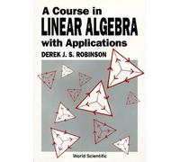 Derek J S Robinson Course In Linear Algebra With Applications, A (Tascabile)