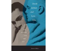 Derek Jarman and Lyric Film: The Mirror and the Sea - Dillon Steven