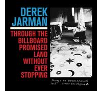 Derek Jarman Through the Billboard Promised Land Without Ever Stoppin (Vinyl LP)