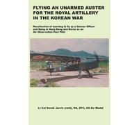 Derek Jarvis Flying an Unarmed Auster for the Royal Artillery (Copertina rigida)