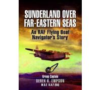 Derek K Empson Sunderland Over Far-Eastern Seas - Mono PB edition (Tascabile)