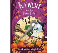 Derek Keilty Ivy Newt and the Time Thief (Copertina rigida) Ivy Newt in Miracula