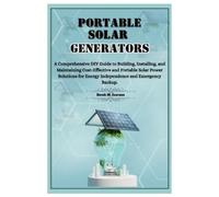Derek M Iverson Portable Solar Generators (Tascabile)