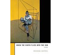 Derek Mong When the Earth Flies Into the Sun (Tascabile)