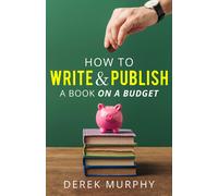 Derek Murphy How to Write, Format, Publish and Promote your Book (Wi (Tascabile)