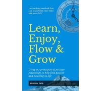Derek N Tate Learn, Enjoy, Flow, & Grow (Tascabile)