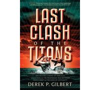Derek P Gilbert Last Clash of the Titans (Tascabile)