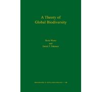 Derek P. Tittensor Boris Worm A Theory of Global Biodiversity (Copertina rigida)