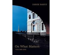 Derek Parfit On What Matters (Tascabile) Berkeley Tanner Lectures