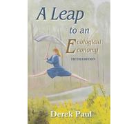 Derek Paul A Leap to an Ecological Economy (Tascabile)