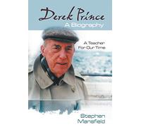Derek Prince: Biography: A Teacher for Our Time