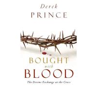 Derek Prince Bought with Blood - The Divine Exchange at the Cross (Tascabile)