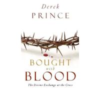 Derek Prince Bought with Blood - The Divine Exchange at the Cross (Tascabile)