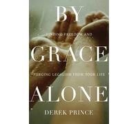 Derek Prince By Grace Alone - Finding Freedom and Purging Legalism f (Tascabile)