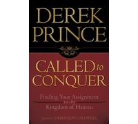 Called to Conquer: Finding Your Assignment in the Kingdom of God by Derek Prince