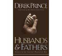 Derek Prince Ed Husbands and Fathers - Rediscover the Creator`s Purp (Tascabile)