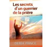 Derek Prince Secrets of a Prayer Warrior (French) (Tascabile)