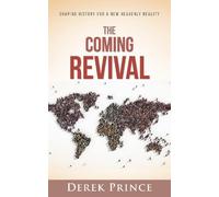 Derek Prince The Coming Revival: Shaping History for a New Heavenly (Tascabile)