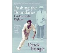 Derek Pringle Pushing the Boundaries: Cricket in the Eighties (Tascabile)