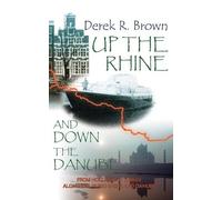 Derek R Brown Up the Rhine and Down the Danube (Tascabile)