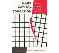 Derek R. Ford Curry Stephenson Malott Marx, Capital, and Education (Tascabile)