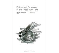 Derek R. Ford Politics and Pedagogy in the “Post-Truth” Era (Tascabile)